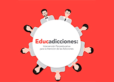Educadicciones: Intervención psicoeducativa para la atención de las adicciones
