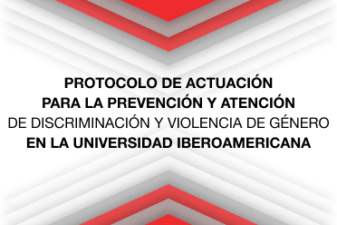 Protocolo para la Prevención y Atención de la Violencia de Género en la Universidad Iberoamericana. en la Universidad Iberoamericana